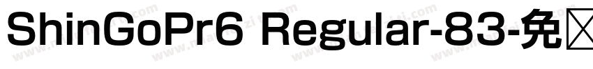 ShinGoPr6 Regular-83字体转换